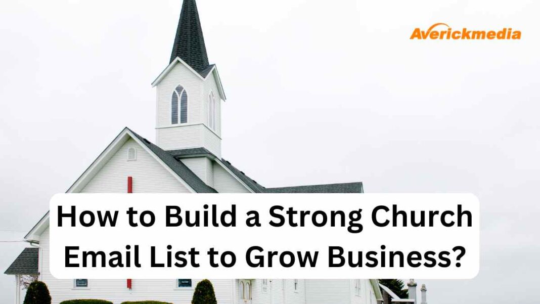 How to Build a Strong Church Email List to Grow Business