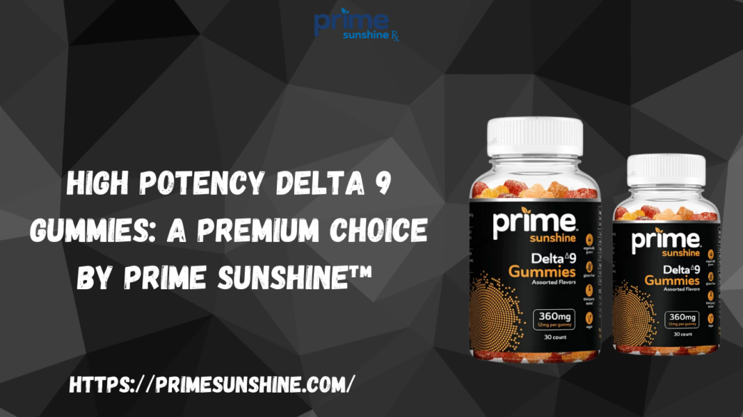 High Potency Delta 9 Gummies