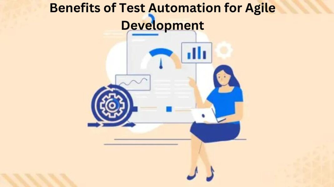 Benefits of Test Automation for Agile Development