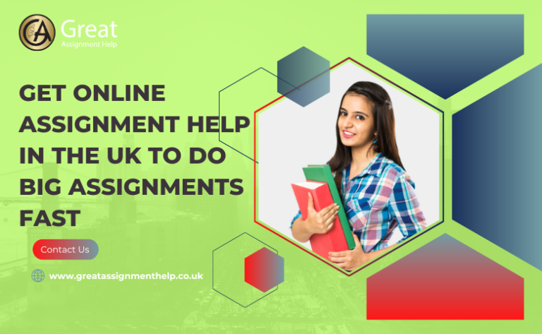 Get Online Assignment Help In the UK To Do Big Assignments