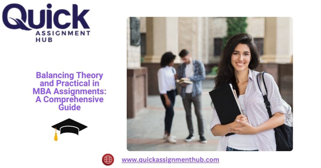 Balancing Theory and Practical in MBA Assignments