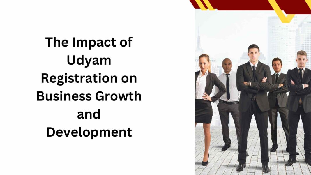 The Impact of Udyam Registration on Business Growth and Development