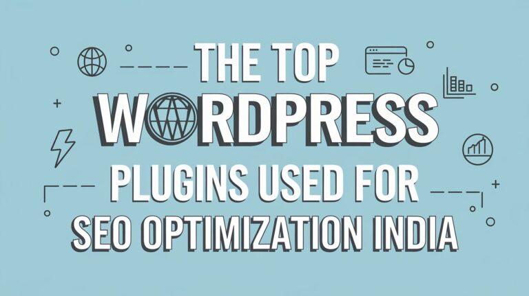 The Top WordPress Plugins  Used For SEO Optimization India