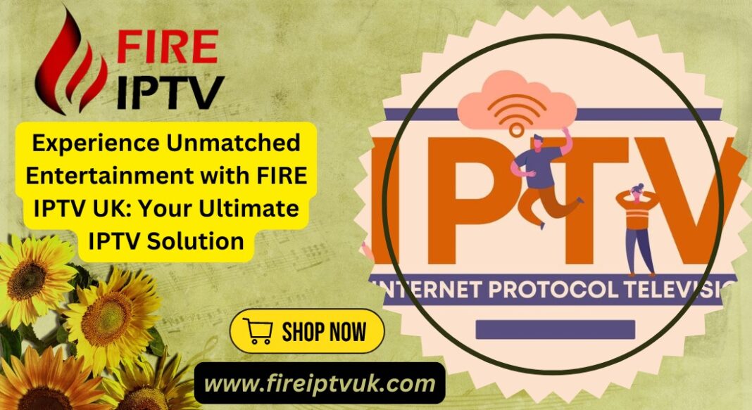 Fire IPTV UK