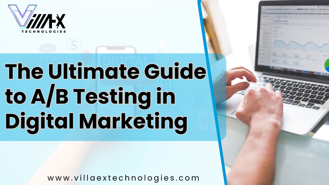 The Ultimate Guide to A/B Testing in Digital Marketing