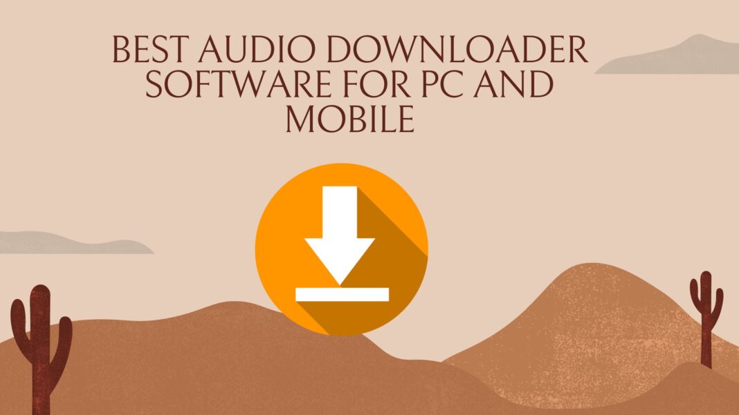 Audio Downloader Software