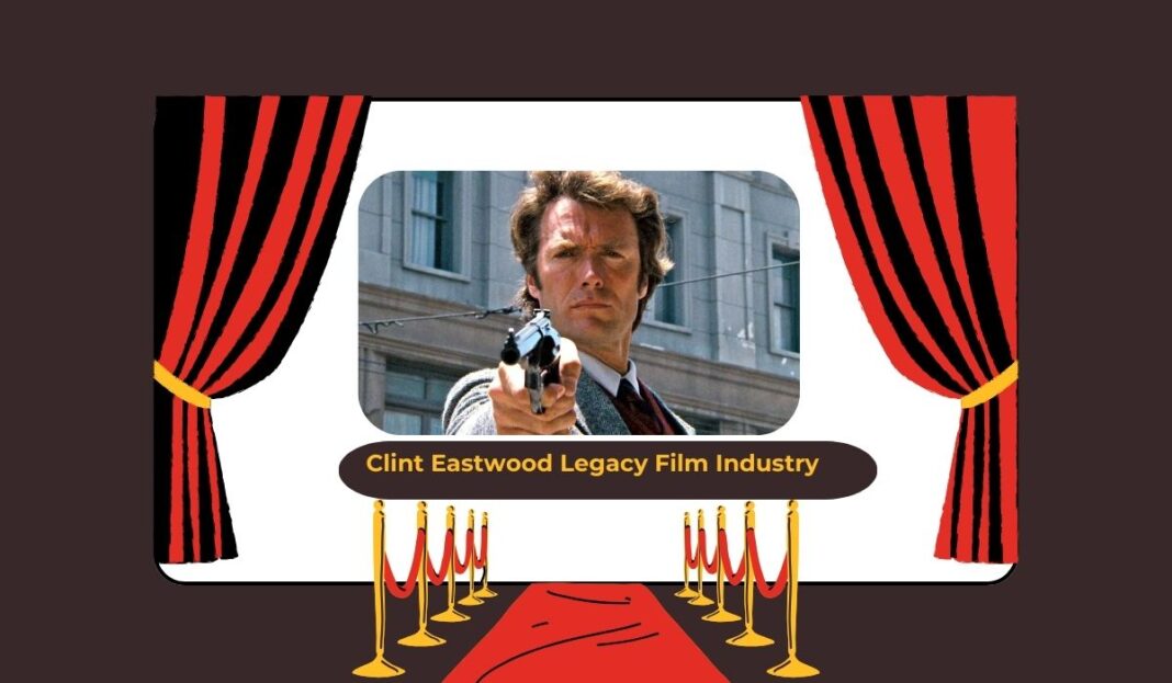 Clint-Eastwood-Legacy-Film-Industry