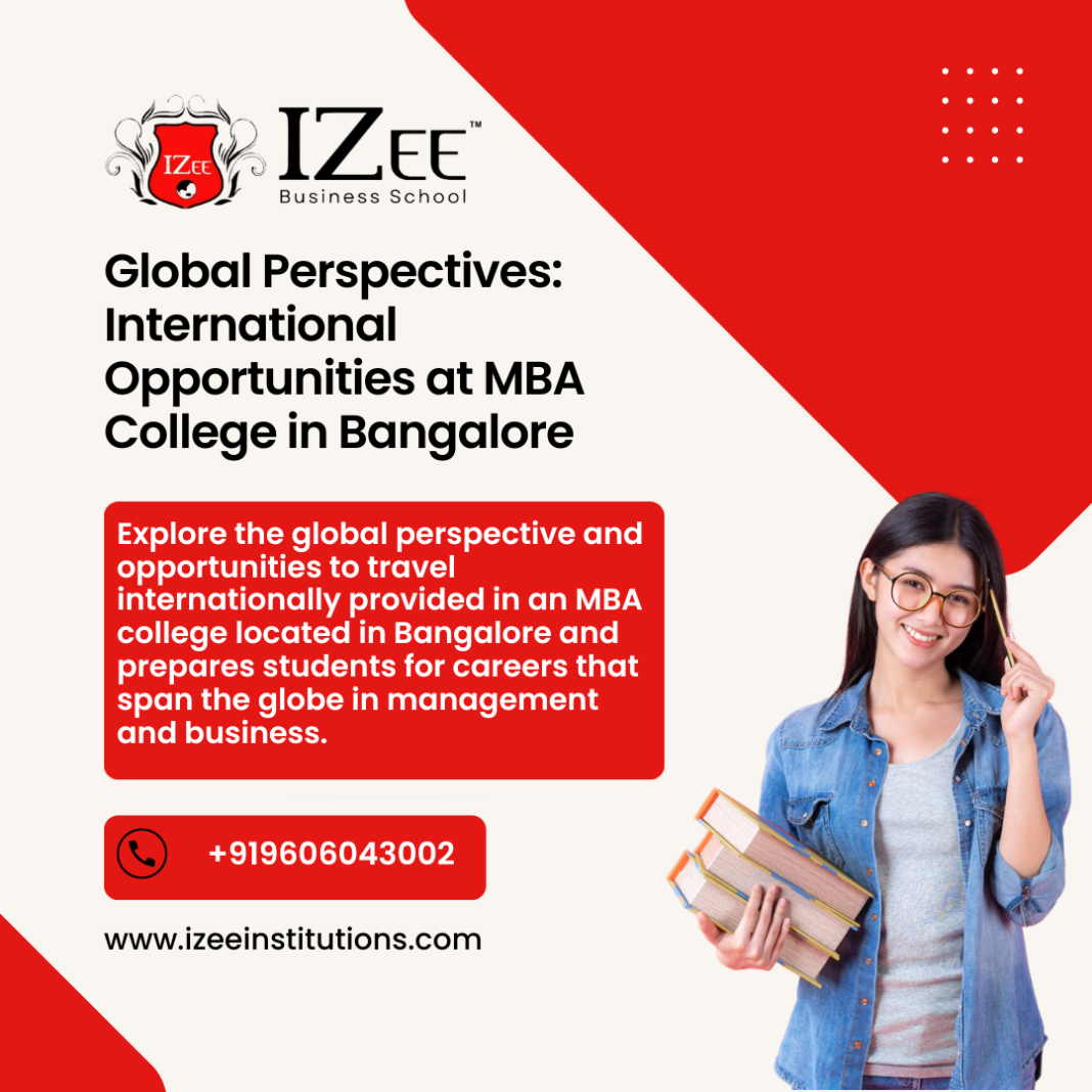 Global Perspectives: International Opportunities at MBA College in Bangalore