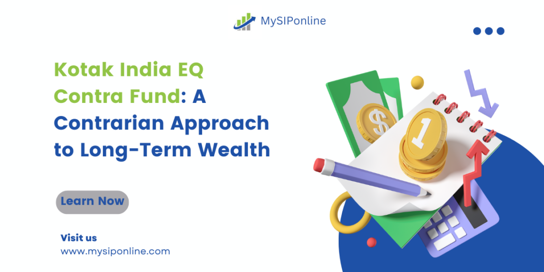 Kotak India EQ Contra Fund: A Contrarian Approach to Long-Term Wealth