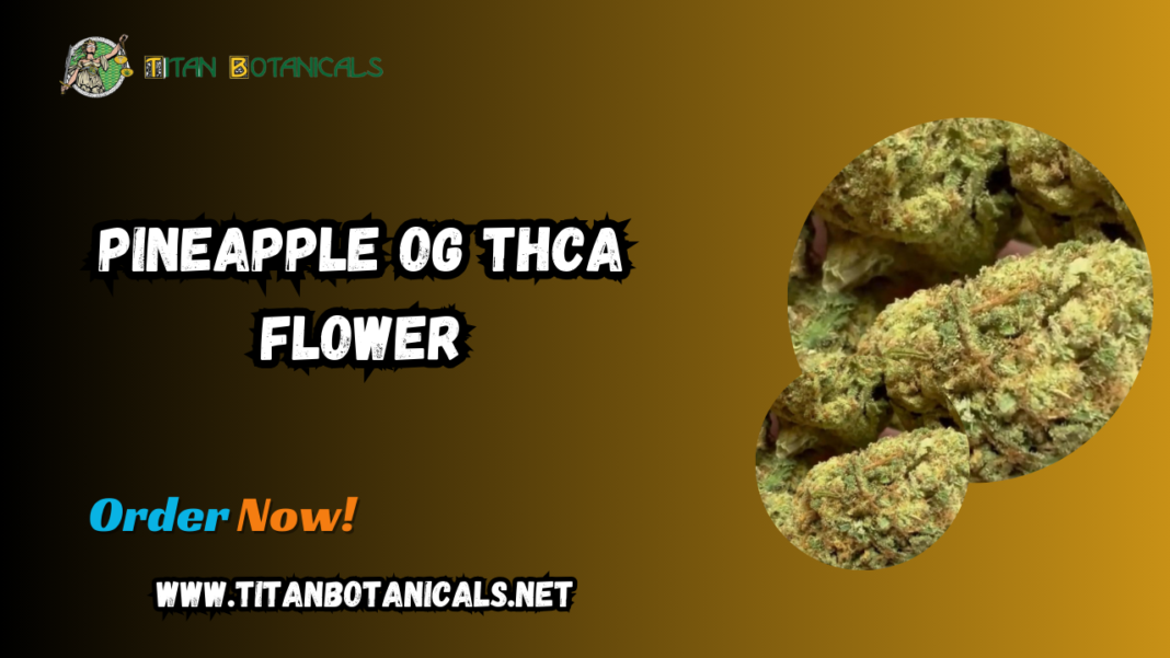 Pineapple OG THCA Flower