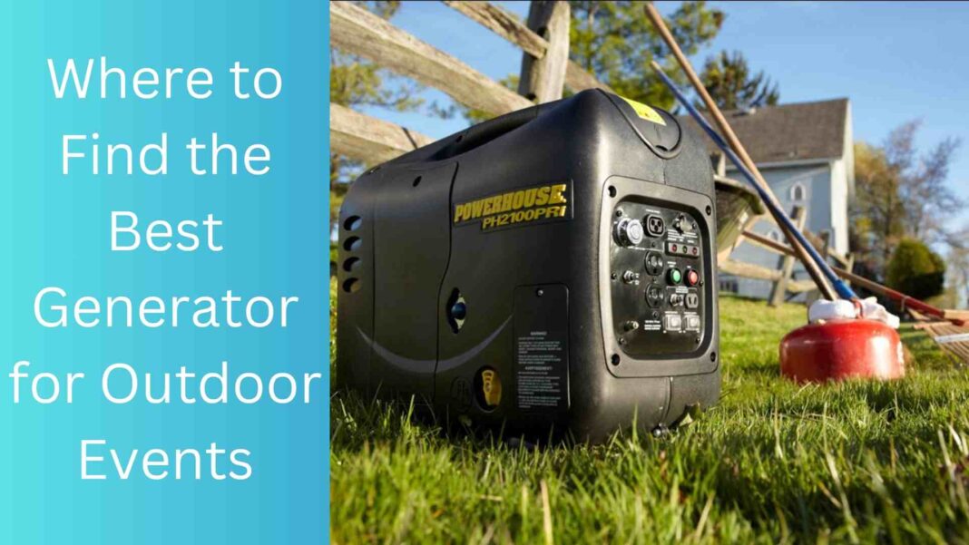 Where to Find the Best Generator for Outdoor Events