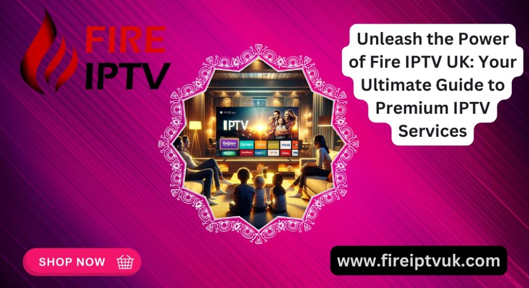 fire iptv uk